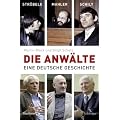 Die Anw�lte: Str�bele, Mahler, Schily - Eine deutsche Geschichte
