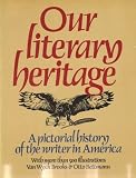 Our Literary Heritage - (A Pictorial History of the Writer in America)