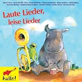Laute Lieder, leise Lieder Laute Lieder, leise Lieder