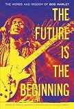 Read The Future Is the Beginning: The Words and Wisdom of Bob Marley
on-line