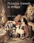 Picturing Animals in Britain: c. 1750-1850 (Paul Mellon Centre for Studies in British Art)