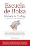 Escuela de Bolsa. Manual de trading: Como ganar 2000 d�lares al mes en dos horas de trabajo al d�a (Economia Y Empresa)