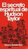 cover of Secreto espiritual de Hudson Taylor: Hudson Taylor's Spiritual Secret