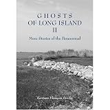 Ghosts of Long Island II: More Stories of the Paranormal