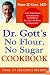 Dr. Gott's No Flour, No Sugar(TM) Cookbook