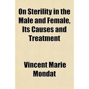 On Sterility in the Male and Female, Its Causes and Treatment [Paperback]
