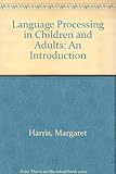 Language processing in children and adults : an introduction