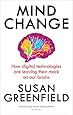 Mind Change: How digital technologies are leaving their mark on our brains