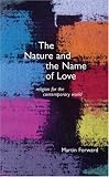 Nature and the Name of Love: Religion for the Contemporary World