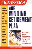 J.K. Lasser's Your Winning Retirement Plan (J.K. Lasser Guide Series,)