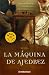 La maquina de ajedrez / The Chess Machine (Spanish Edition)