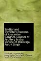Soldier and Traveller; Memoirs of Alexander Gardner, Colonel of Artillery in the Service of Maharaja