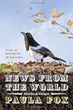 News from the World: Stories & Essays