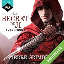 Six héritiers (Le Secret de Ji 1) | Livre audio Auteur(s) : Pierre Grimbert Narrateur(s) : Arnauld Le Ridant