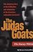 The Judas Goats: The Shocking Story of the Infiltration and Subversion of the American Nationalist Movement