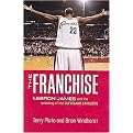 The Franchise (Lebron James and the Remaking of the Cleveland Cavaliers) (Hardcover)