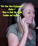 For Your Own Enjoyment Series 1 - How to Find the Right Teacher and Lessons
