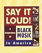 Say It Loud-Black Music Histor