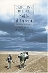 Du Ba�kal au Bengale : Tome 1, Soifs...