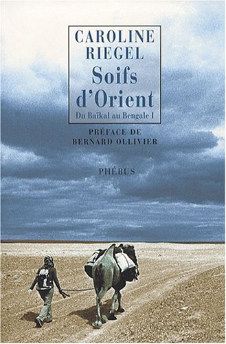 City Travel Guides Discounted  Used : Du Baïkal au Bengale : Tome 1, Soifs d'Orient