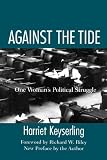 Against the Tide: One Womans Political Struggle