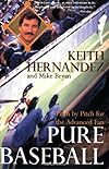 Pure Baseball: Pitch by Pitch for the Advanced Fan