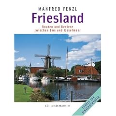 Friesland: Routen und Reviere zwischen Ems und Ijsselmeer