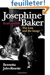 Josephine Baker in Art And Life: The...