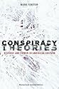 Conspiracy Theories: Secrecy and Power in American Culture