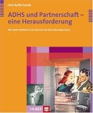 ADHS und Partnerschaft - eine Herausforderung - Doris Ryffel-Rawak