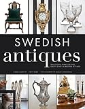 Swedish Antiques: Traditional Furniture and Objets D'art in Modern Settings