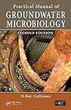 Practical Manual of Groundwater Microbiology, Second Edition (Sustainable Water Well)