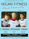 Vegan Fitness Built Naturally with Brendan Brazier, Tonya Kay and Robert Cheeke