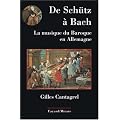 De Sch�tz � Bach : La musique du baroque en Allemagne