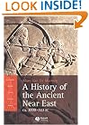 A History of the Ancient Near East: ca. 3000-323 BC (Blackwell History of the Ancient World)