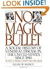 No Magic Bullet: A Social History of Venereal Disease in the United States Since 1880 (Oxford Paperbacks)