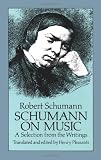 Schumann on Music: A Selection from the Writings (Dover Books on Music)
