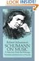 Schumann on Music: A Selection from the Writings (Dover Books on Music)