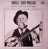 Uncle Dave Macon - Keep My Skillet Good And Greasy LP