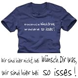 Wir sind hier nicht bei WÜNSCH DIR WAS - Wir sind hier bei SO ISSES ! T-SHIRT