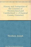 The history and antiquities of the counties of Westmorland and Cumberland