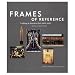 Books : Frames of Reference - Looking At American Art 1900 - 1950 [Introduction to American Art As Well As to the Whitney Museum of American Art]