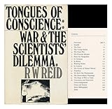 Tongues of conscience : war and the scientist's dilemma