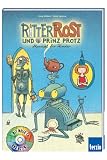 Ritter Rost und Prinz Protz. Buch und CD: Musical f�r Kinder - J�rg Hilbert