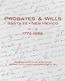 Probates & Wills Santa Fe 1774-1896
