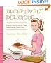 Deceptively Delicious: Simple Secrets to Get Your Kids Eating Good Food