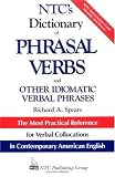 NTC's Dictionary of Phrasal Verbs : and Other Idiomatic Verbal Phrases