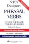 NTC's Dictionary of Phrasal Verbs : and Other Idiomatic Verbal Phrases