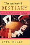 The animated bestiary : animals, cartoons, and culture