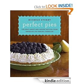 Perfect Pies: The Best Sweet and Savory Recipes from America's Pie-Baking Champion [Kindle Edition]